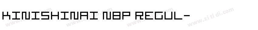 Kinishinai NBP Regul字体转换